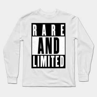 Rare and limited Long Sleeve T-Shirt